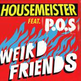 Housemeister Feat. P.o.s - Weird Friends