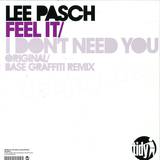 Lee Pasch - Feel It / I Don't Need You...