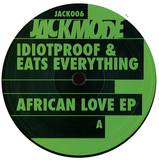 Idiotproof & Eats Everything - African Love