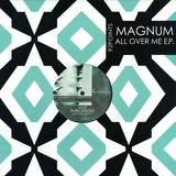 Magnum - All Over Me Ep