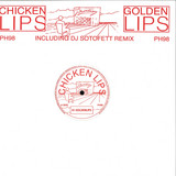 Chicken Lips - Goldenlips (Inc. DJ Sotofett Remix)