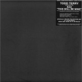 Todd Terry - This Will Be Mine 2x12"