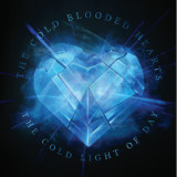 THE COLD BLOODED HEARTS - The Cold Light Of Day LP