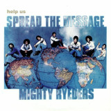 MIGHTY RYEDERS - Help Us Spread The Message (remastered)