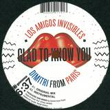 Los Amigos Invisibles & Dimitri From Paris - Glad To Know You