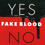 Fake Blood - Yes/no Ep