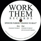 Spencer Parker - Change Yo Beat
