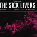 The Sick Livers - Motors, Women, Drugs, Booze & Killing