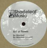 Art Of Tones / Thatmanmonkz - So Worried / Got To Get To