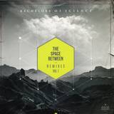 Bachelors Of Science - The Space Between Remixes Vol. 1