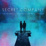 Secret Company - The World Lit Up And Filled With Colour