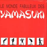 Yamasuki - Le Monde Fabuleux Des Yamasuki