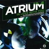 Atrium - I'm In Love With You