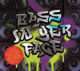 Bass In Yer Face! - Bass In Yer Face