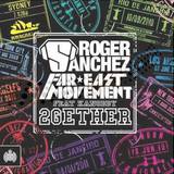 Roger Sanchez & Far East Movement Feat. Kanobby - 2gether