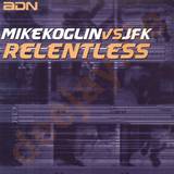 Mike Koglin Vs. Jfk - Relentless