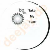 Bp 04 - Take My Faith