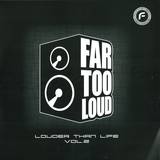Far Too Loud - Louder Than Life Vol.2