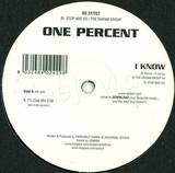 One Percent - I Know