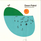 Dawn Patrol - Bring On The Good Times LP