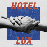 Hotel Lux - HANDS ACROSS THE CREEK LP