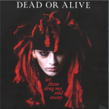DEAD OR ALIVE - Let Them Drag My Soul Away
