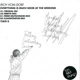 Rich Vom Dorf - Everything Is Much Nicer At The Weekend