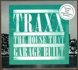 Traxx - The House That Garage Built
