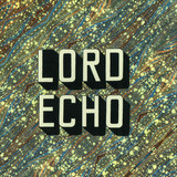 Lord Echo - Curiosities