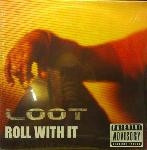 Loot - Roll With It