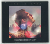 Bright Light Bright Light - Life Is Easy