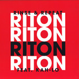 Riton Feat. Kah-lo - Rinse & Repeat