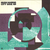 Hugh Hardie - City Soul Ep