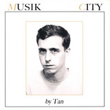 Tan - Musik City