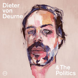 Dieter Von Deurne And The Politics - Dieter Von Deurne And The Politics