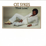 O.t. Sykes - First Love