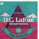 D.C. LaRue - Resurrection - The Remixes - Part Two