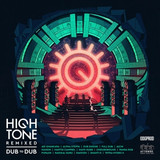High Tone, Ondubground, Pandadub, Mahom, Alpha Steppa, Dub Dynasty, Jacin, Afdi Shankara, Radikal Gu - High Tone Remixes Dub To Dub