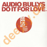 Audio Bullys - Do It For Love
