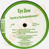 Eye Dew - Find Me In The Backyard