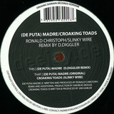 Ronald Christoph / Slinky Wire - (de Puta) Madre / Croaking Toa