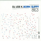 Dj Joe K - Born Slippy
