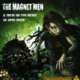 Magnet Men - You're The Type / Arms Length