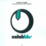 Lock 'N Load - Who Else Could It Be (Remixes)