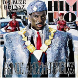 Da Buze Bruvaz - Prezent: Him Lo - Prince Akeem Jewels