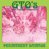 GTO’s - Permanent Damage