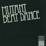 Mutant Beat Dance - Let Me Go