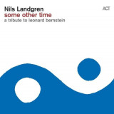 Nils Landgren With Janis Siegel - Some Other Time, A Tribute To Leonard Bernstein LP