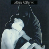Crystal Castles - (iii)