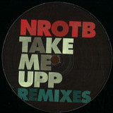 Nrotb - Take Me Upp Remixes